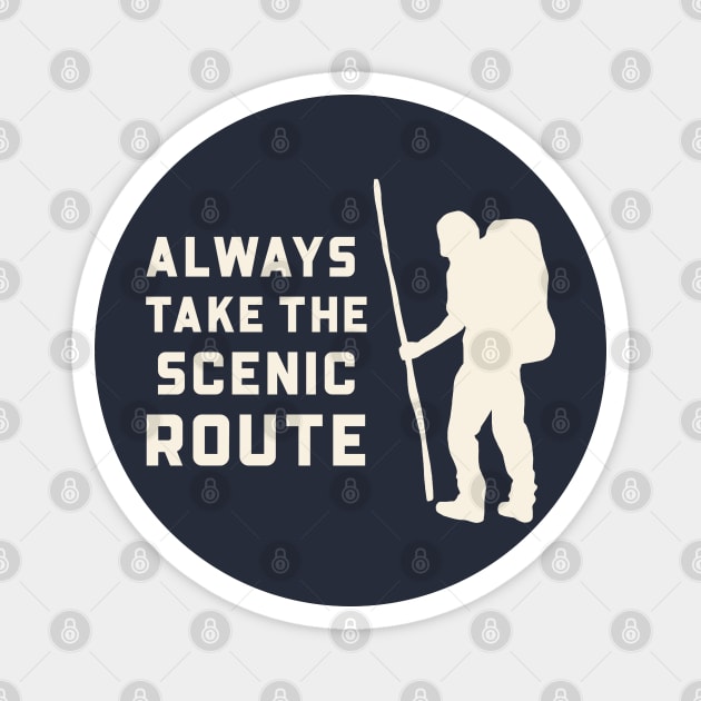 Always Take the Scenic Route – Hiking Quote Graphic for Nature Lovers & Backpackers Magnet by Stylecombinator